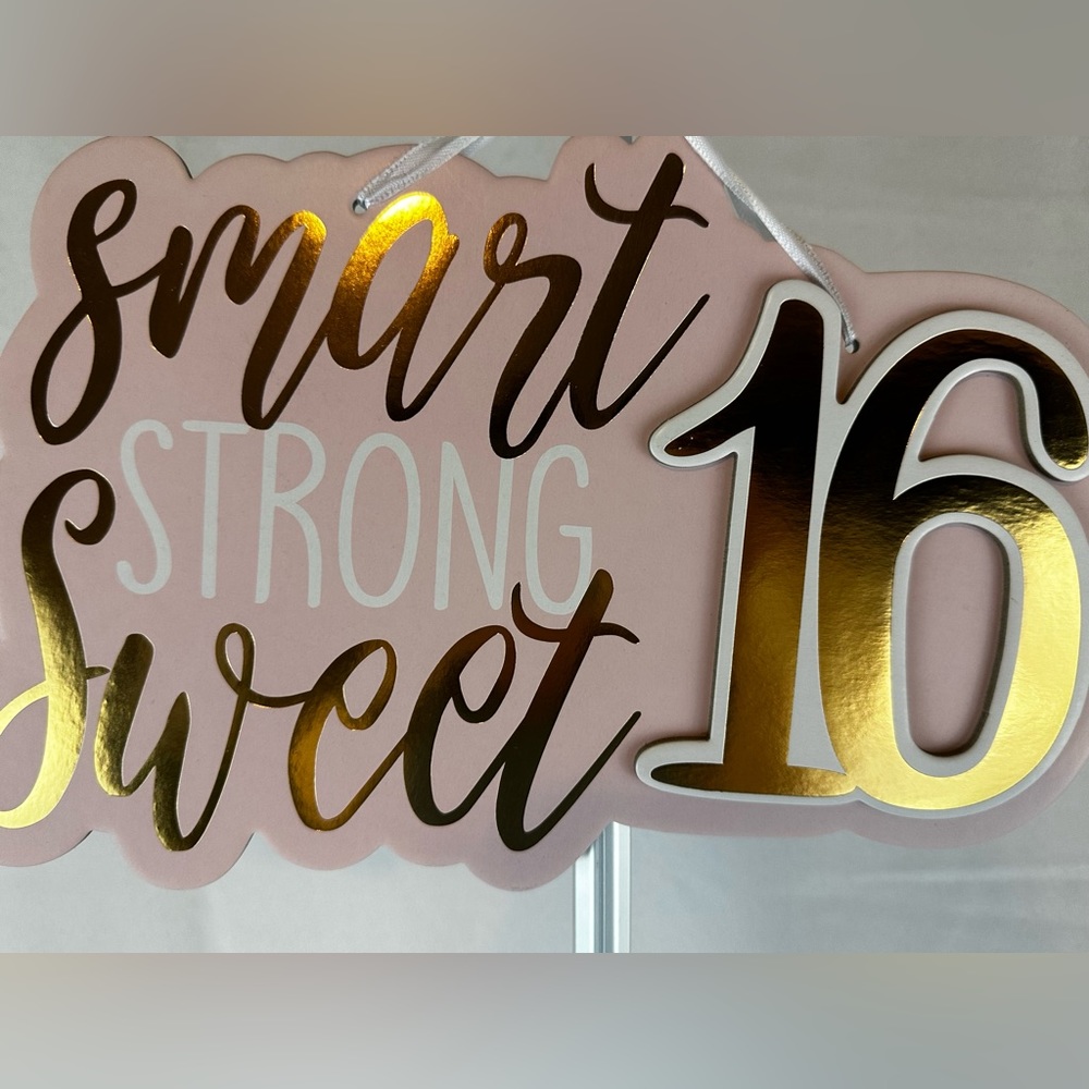 Smart Strong Sweet 16 sign. Pink and gold. Great shape and look.